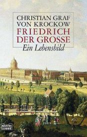 book cover of Friedrich der Gro e : Lebensbilder by Christian Graf von Krockow