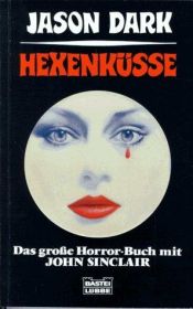 book cover of Hexenküsse: Das große Horror-Buch mit John Sinclair by Jason Dark