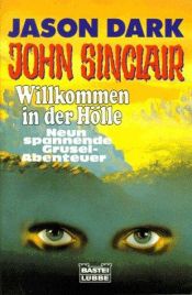 book cover of John Sinclair, Willkommen in der Hölle, Jubiläumsband by Jason Dark