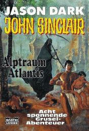 book cover of John Sinclair, Alptraum in Atlantis, Jubiläumsband by Jason Dark