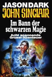 book cover of John Sinclair, Im Bann der Schwarzen Magie by Jason Dark