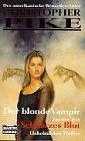 book cover of Der blonde Vampir 2. Schwarzes Blut. Unheimlicher Thriller. by Christopher Pike
