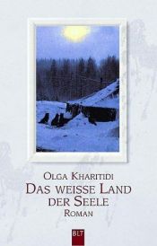 book cover of Das weiße Land der Seele by Kharitidi Olga