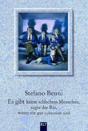 book cover of Es gibt keine schlechten Menschen, sagte der Bär, wenn sie gut zubereitet sind by Stefano Benni