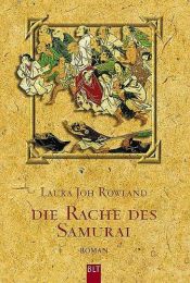 book cover of Die Rache des Samurai by Laura Joh Rowland