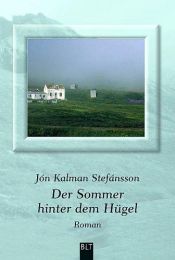 book cover of Der Sommer hinter dem Hügel by Jón Kalman Stefánsson,