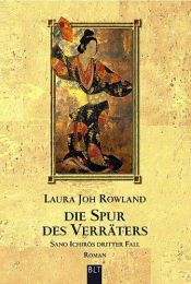 book cover of Die Spur des Verräters. Sano Ichiros dritter Fall. by Laura Joh Rowland