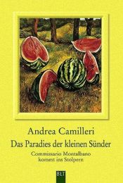 book cover of Das Paradies der kleinen Sünder. Commissario Montalbano kommt ins Stolpern.: Commissario Montalbano kommt ins Stolpern by Andrea Camilleri
