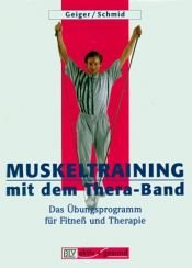 book cover of Muskeltraining mit dem Thera-Band : das Übungsprogramm für Fitne und Therapie by Urs Geiger