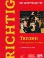book cover of Richtig Tanzen, Lateinamerikanische Tänze: 1 by Astrid Haase-Türk|Gertrude Krombholz