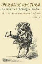 book cover of Der Blick vom Turm. Fabeln by Günther Anders