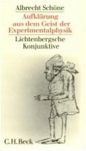 book cover of Aufklärung aus dem Geist der Experimentalphysik : Lichtenbergsche Konjunktive by Albrecht Schöne