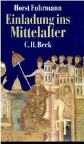 book cover of Einladung ins Mittelalter by Horst Fuhrmann