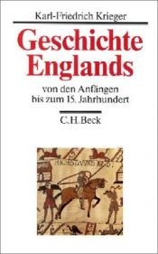 book cover of Geschichte Englands: Geschichte Englands, 3 Bde., Bd.1, Von den Anfängen bis zum 15. Jahrhundert: Bd 1 by Karl-Friedrich Krieger