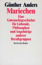 book cover of Mariechen. Eine Gutenachtgeschichte für Liebende, Philosophen und Angehörige anderer Berufsgruppen by Günther Anders