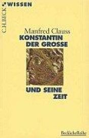 book cover of Konstantin der Grosse und seine Zeit by Manfred Clauss
