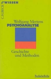 book cover of Psychoanalyse : Geschichte und Methoden by Wolfgang Mertens