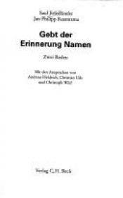 book cover of Gebt der Erinnerung Namen : zwei Reden by Saul Friedländer