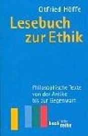 book cover of Lesebuch zur Ethik: Philosophische Texte von der Antike bis zur Gegenwart by Otfried Hoffe