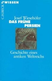 book cover of Das frühe Persien: Geschichte eines antiken Weltreichs by Josef Wiesehöfer