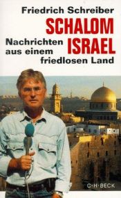 book cover of Schalom Israel. Nachrichten aus einem friedlosen Land. by Friedrich Schreiber