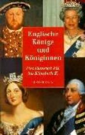 book cover of Englische Könige und Königinnen der Neuzeit: Von Heinrich VII. bis Elisabeth II by Peter Wende