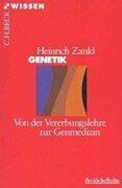 book cover of Genetik : von der Vererbungslehre zur Genmedizin by Heinrich Zankl