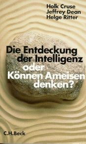 book cover of Die Entdeckung der Intelligenz oder Können Ameisen denken? by Holk Cruse