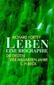 book cover of Leben: Die ersten vier Milliarden Jahre by Richard Fortey