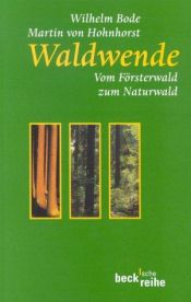 book cover of Waldwende. Vom Försterwald zum Naturwald. by Wilhelm Bode