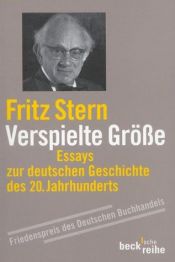 book cover of Verspielte Größe. Essays zur deutschen Geschichte. by Fritz Stern