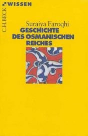 book cover of Beck'sche Reihe, Geschichte des Osmanischen Reiches by Suraiya Faroqhi
