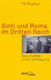 book cover of Sinti und Roma im Dritten Reich. Geschichte einer Verfolgung. by Till Bastian