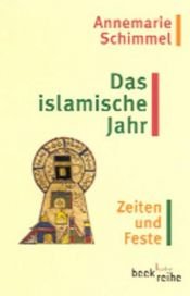 book cover of Das islamische Jahr : Zeiten und Feste by Annemarie Schimmel