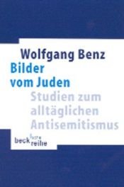 book cover of Bilder vom Juden: Studien zum alltäglichen Antisemitismus by Wolfgang Benz