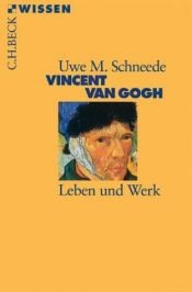 book cover of Vincent van Gogh: Leben und Werk by Uwe M. Schneede