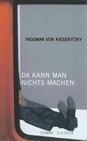 book cover of Da kann man nichts machen by Ingomar von Kieseritzky