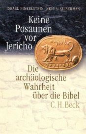 book cover of Keine Posaunen vor Jericho: Die archäologische Wahrheit über die Bibel by Israel Finkelstein|Neil Asher Silberman
