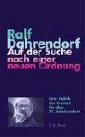 book cover of Auf der Suche nach einer neuen Ordnung: Vorlesungen zur Politik der Freiheit im 21. Jahrhundert by Ralf Dahrendorf