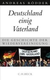 book cover of Deutschland einig Vaterland: Die Geschichte der Wiedervereinigung by Andreas Rödder