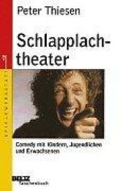 book cover of Schlapplachtheater : Comedy mit Kindern, Jugendlichen und Erwachsenen by Peter Thiesen