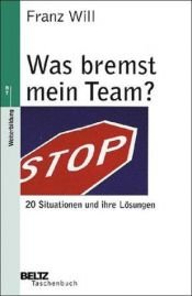 book cover of Was bremst mein Team? by Franz Will