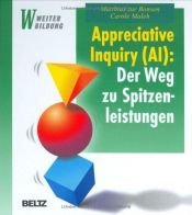 book cover of Appreciative Inquiry (AI): Der Weg zu Spitzenleistungen: Eine Einführung für Anwender, Entscheider und Berater (Beltz by Carole Maleh|Matthias zur Bonsen