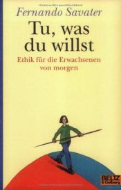 book cover of Tu, was du willst by Fernando Savater
