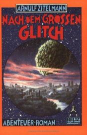 book cover of Nach dem großen Glitch by Arnulf Zitelmann
