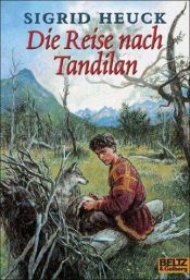 book cover of Die Reise nach Tandilan: Abenteuer-Roman by Sigrid Heuck