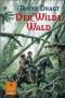 Der Wilde Wald.: Abenteuer-Roman