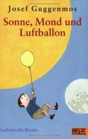 book cover of Sonne, Mond und Luftballon : Gedichte für Kinder by Josef Guggenmos