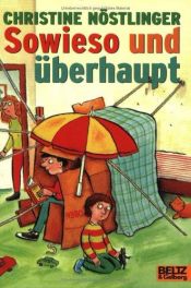 book cover of Sowieso und überhaupt. Ein heiter-besinnlicher Familienroman. ( Ab 10 J.) by Christine Nöstlinger