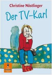 book cover of Der TV- Karl by Christine Nöstlinger